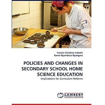 POLICIES AND CHANGES IN SECONDARY SCHOOL HOME SCIENCE EDUCATION: Implications for Curriculum Reforms