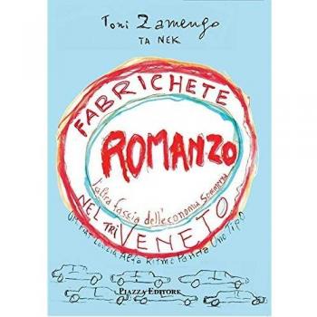 Fabrichete nel Triveneto. L'altra faccia dell'economia sommersa