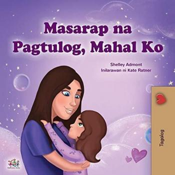 Admont, Shelley: Sweet Dreams, My Love (Tagalog Children's Book)