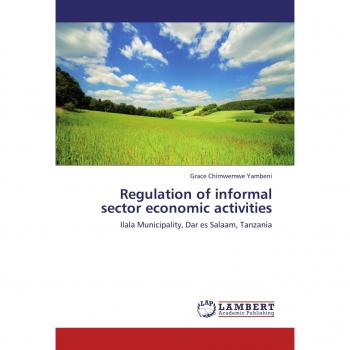 Regulation of informal sector economic activities: Ilala Municipality, Dar es Salaam, Tanzania
