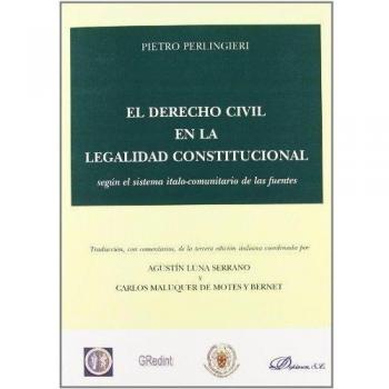 El derecho civil en la legalidad constitucional según el sistema italo-comunitario de las fuentes (Tapa blanda).