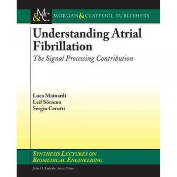 Understanding Atrial Fibrillation: The Signal Processing Contribution