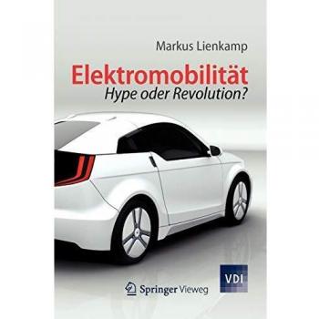 Elektromobilität: Hype oder Revolution? (VDI-Buch)