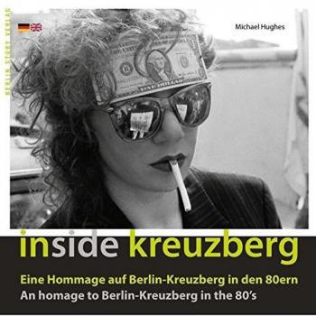 Michael Hughes Inside Kreuzberg: Eine Hommage Auf Berlin-Kreuzberg In Den 80ern An Homage To Berlin-Kreuzberg In The 80ies