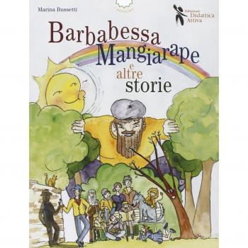 Barbabessa mangiarape e altre storie. Ediz. illustrata