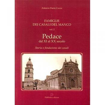 Famiglie dei Casali del Manco. Pedace dal XI al XX secolo. Storia e fondazione dei casali