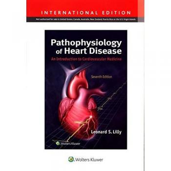 Pathophysiology of Heart Disease International Edition