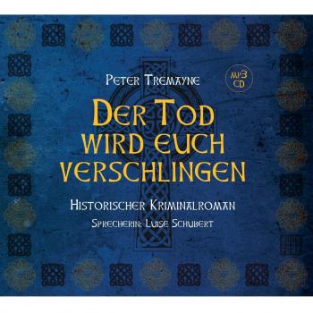 Der Tod wird euch verschlingen: Historischer Kriminalroman: Schwester Fidelma ermittelt, Band 27