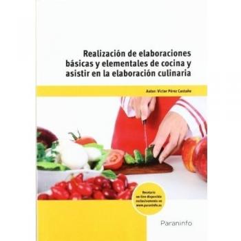 Realización de elaboraciones básicas y elementales de cocina y asistir en la elaboración culinaria