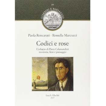 Codici e rose. L'erbario di Piero Calamandrei tra storia, fiori e paesaggio