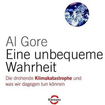 Eine unbequeme Wahrheit: Die drohende Klimakatastrophe und was wir dagegen tun können (Riemann)