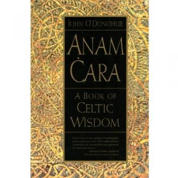 Anam Cara: A Book of Celtic Wisdom