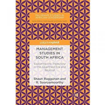 Management Studies in South Africa: Exploring the Trajectory in the Apartheid Era and Beyond