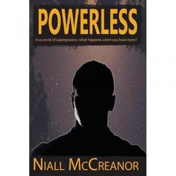 Powerless : In a world of superpowers, what happens when you have none?