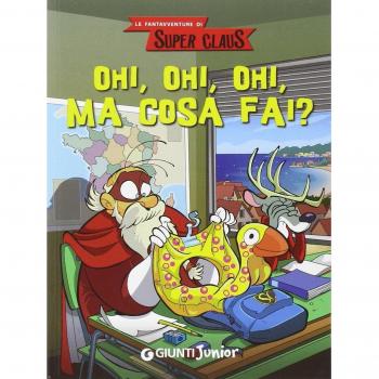 Ohi, ohi, ohi ma cosa fai? Le fantavventure di Super Claus