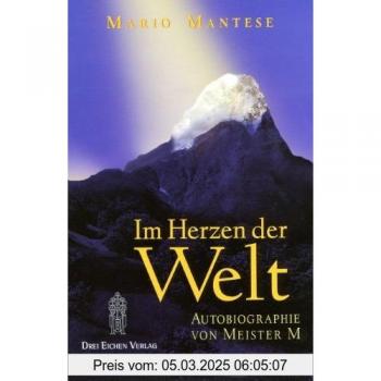 Mario Mantese Im Herzen Der Welt: Autobiographie Von Meister M