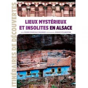 Lieux mystérieux et insolites en Alsace