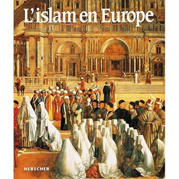 L'Islam en Europe : L'esso, le déclin et l'héritage d'une civilisation