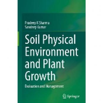 Soil Physical Environment and Plant Growth: Evaluation and Management