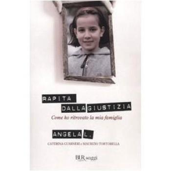 Rapita dalla giustizia. Come ho ritrovato la mia famiglia