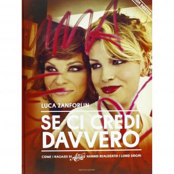 Se ci credi davvero. Come i ragazzi di «Amici» hanno realizzato i loro sogni. Con poster