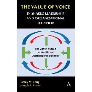 Long, Jamey M.: The Value of Voice in Shared Leadership and Organizational Behavior