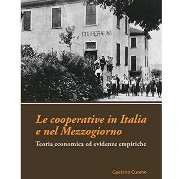 Le cooperative in Italia e nel Mezzogiorno. Teoria economica ed evidenze empiriche