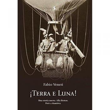 !Terra e luna! Una storia nuova. Alla Breton. Però a Mantòva