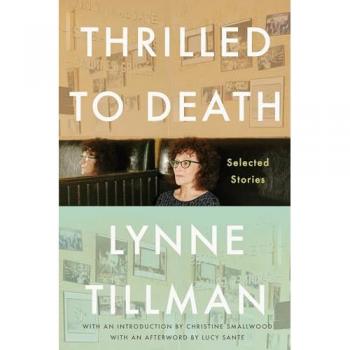 Thrilled to Death : Selected Stories, by Lynne Tillman