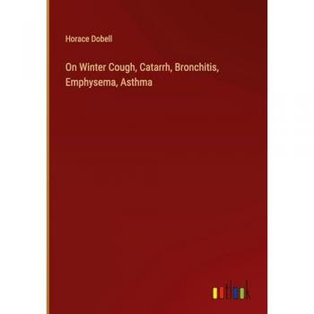 On Winter Cough, Catarrh, Bronchitis, Emphysema, Asthma