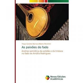 As paixões do fado: Análise semiótica da solidão e da tristeza no fado de Amália Rodrigues