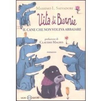 Vita di Bernie. Il cane che non voleva abbaiare