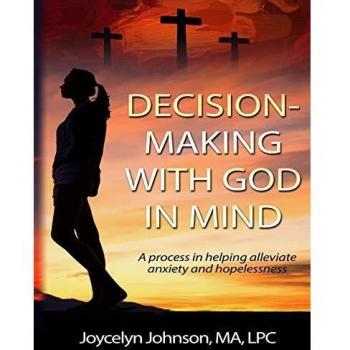 Decision Making with God in Mind: A process in helping alleviate anxiety and hopelessness
