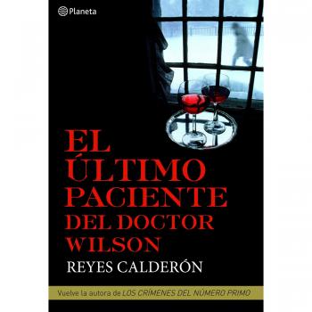 Reyes Calderón Cuadrado El Último Paciente Del Doctor Wilson (Autores Españoles E Iberoamericanos)