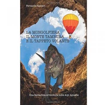 La mongolfiera, il monte Tambura e il tappeto volante