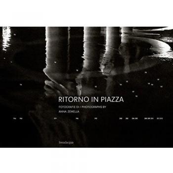 Ritorno in piazza. Fotografie-Photographs