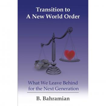 Transition to A New World Order: What We Leave Behind for the Next Generation