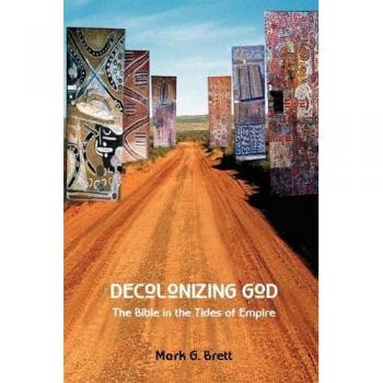 Decolonizing God: The Bible in the Tides of Empire (Bible in the Modern World)