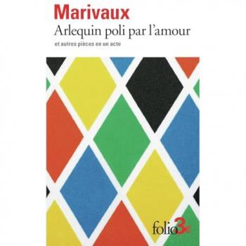Arlequin poli par l'amour et autres pièces en un acte