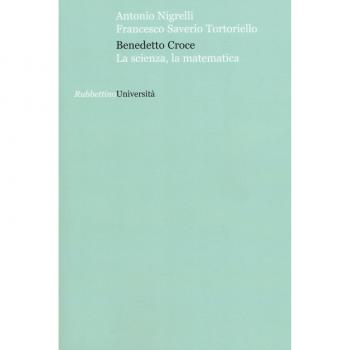 Benedetto Croce. La scienza, la matematica