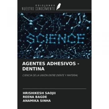 Saojii, Hrishikesh: AGENTES ADHESIVOS -DENTINA