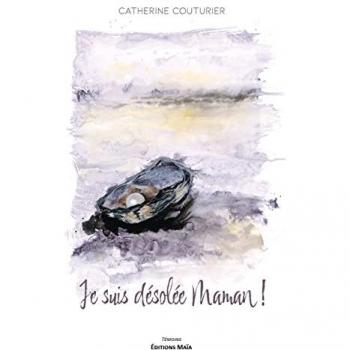 Je suis désolée Maman !