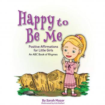 Happy to Be Me: Positive Affirmations for Little Girls