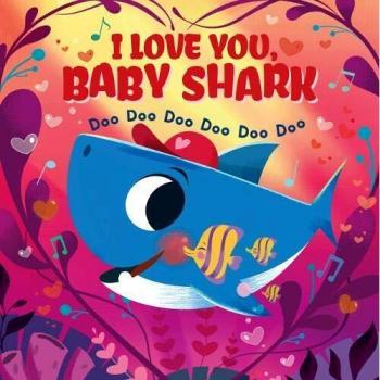 I Love You, Baby Shark! Doo Doo Doo Doo Doo Doo