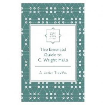The Emerald Guide to C. Wright Mills (Emerald Guides to Social Thought)