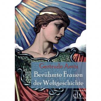Ber'hmte Frauen der Weltgeschichte