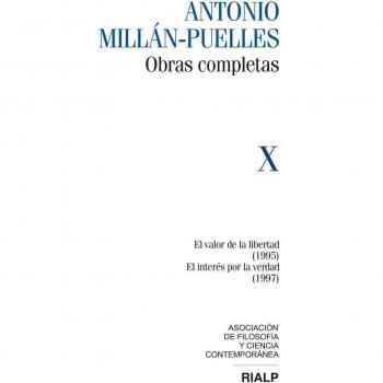 Millán-Puelles Vol. X Obras Completas: El valor de la libertad (1995) / El interés por la verdad (1997) (Tapa dura).