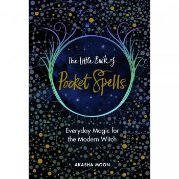 The Little Book of Pocket Spells: Everyday Magic for the Modern Witch
