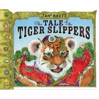 The Tale of the Tiger Slippers by Jan Brett