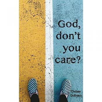 God, Don't You Care?: Answering the Question You Didn't Know You Asked